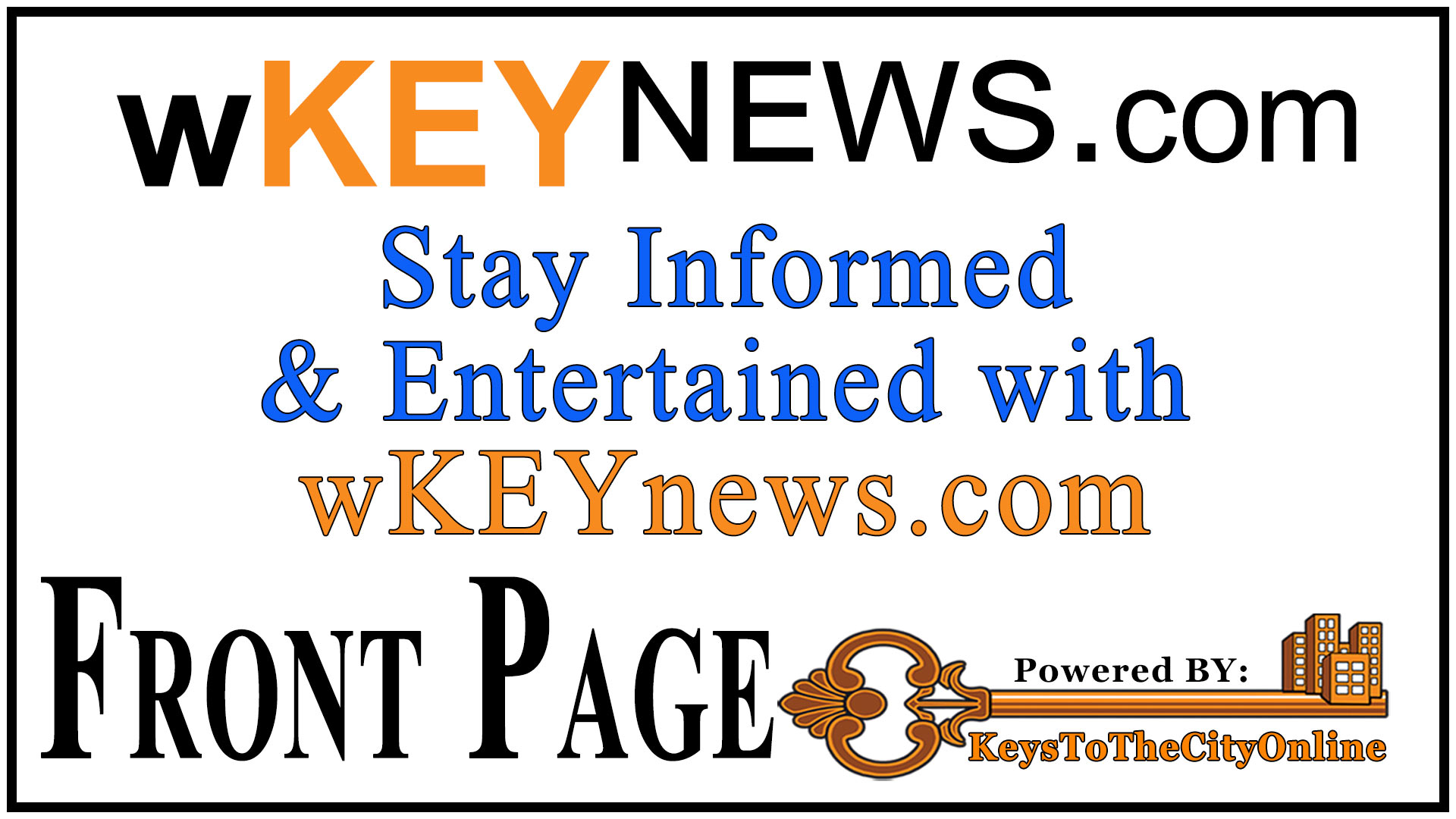 Front-Page-Stay-Informed-Entertained-With-wKEYnews.com, Wkey, Wkey news